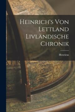 Heinrich's von Lettland Livländische Chronik
