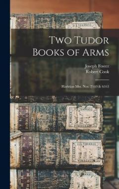 Coperta cărții Two Tudor Books of Arms; Harleian Mss. nos. 2169 & 6163