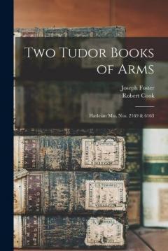 Coperta cărții Two Tudor Books of Arms; Harleian Mss. nos. 2169 & 6163