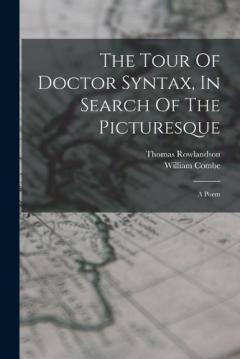 Coperta cărții The Tour Of Doctor Syntax, In Search Of The Picturesque: A Poem
