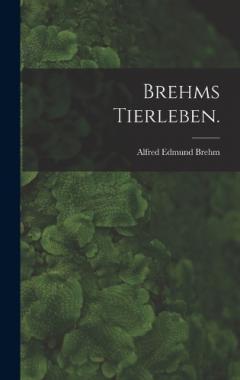 Brehms Tierleben.