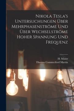Coperta cărții Nikola Tesla's Untersuchungen über Mehrphasenströme und über Wechselströme hoher Spannung und Frequenz