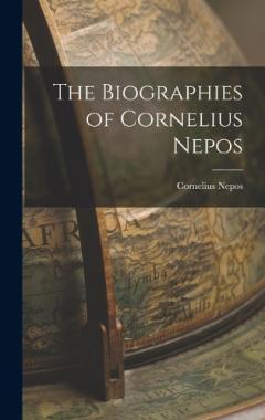 Coperta cărții The Biographies of Cornelius Nepos