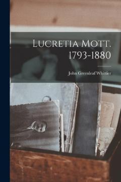 Coperta cărții Lucretia Mott. 1793-1880