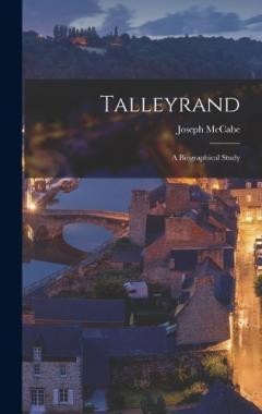 Coperta cărții Talleyrand: A Biographical Study