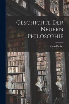 Geschichte Der Neuern Philosophie