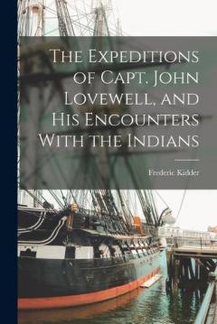 Coperta cărții The Expeditions of Capt. John Lovewell, and His Encounters With the Indians