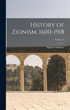 Coperta cărții History of Zionism, 1600-1918; Volume 2