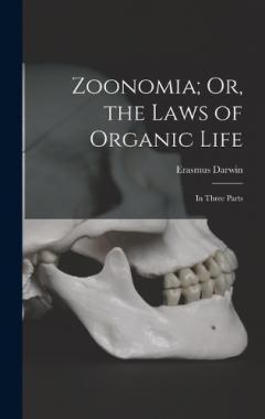 Zoonomia; Or, the Laws of Organic Life: In Three Parts