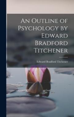 Coperta cărții An Outline of Psychology by Edward Bradford Titchener