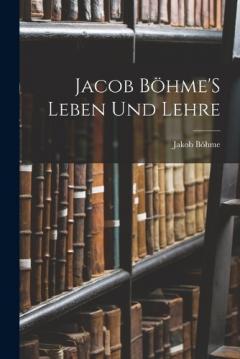 Coperta cărții Jacob Böhme'S Leben Und Lehre