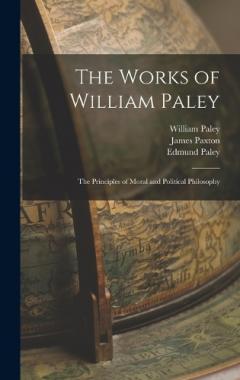 Coperta cărții The Works of William Paley: The Principles of Moral and Political Philosophy