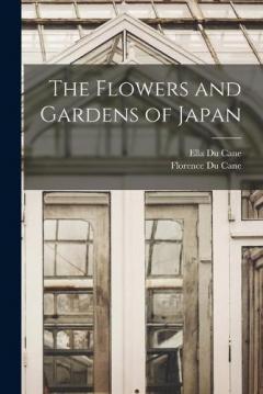 Coperta cărții The Flowers and Gardens of Japan