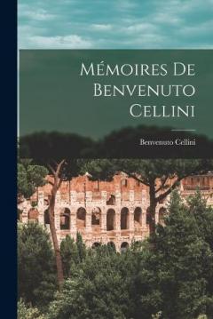 Coperta cărții Mémoires De Benvenuto Cellini