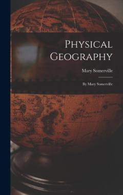 Coperta cărții Physical Geography: By Mary Somerville