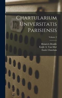 Chartularium Universitatis Parisiensis; Volume 2