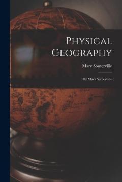 Coperta cărții Physical Geography: By Mary Somerville