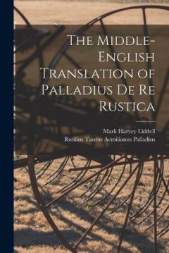 Coperta cărții The Middle-English Translation of Palladius De re Rustica