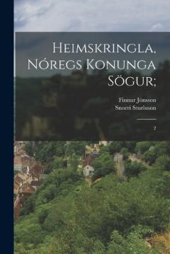 Heimskringla, Nóregs Konunga Sögur;: 2