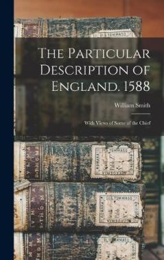 Coperta cărții The Particular Description of England. 1588: With Views of Some of the Chief