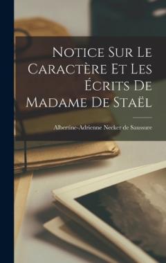 Coperta cărții Notice sur le Caractère et les Écrits de Madame de Staël