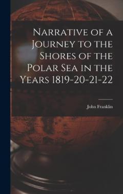 Coperta cărții Narrative of a Journey to the Shores of the Polar Sea in the Years 1819-20-21-22