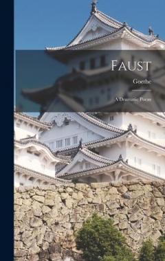 Coperta cărții Faust: A Dramatic Poem