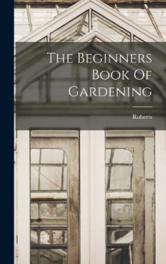 Coperta cărții The Beginners Book Of Gardening
