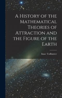 Coperta cărții A History of the Mathematical Theories of Attraction and the Figure of the Earth