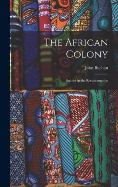 The African Colony: Studies in the Reconstruction