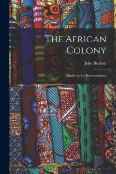 The African Colony: Studies in the Reconstruction