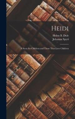 Coperta cărții Heidi: A Story for Children and Those That Love Children