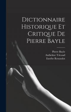Coperta cărții Dictionnaire Historique Et Critique De Pierre Bayle
