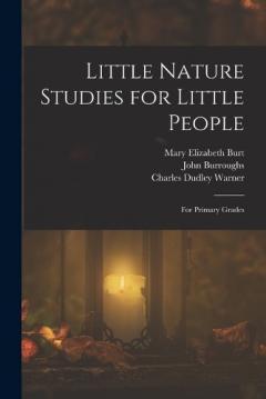 Little Nature Studies for Little People: For Primary Grades