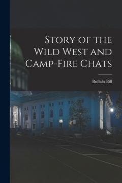 Story of the Wild West and Camp-Fire Chats