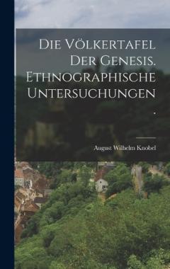 Die Völkertafel der Genesis. Ethnographische Untersuchungen.