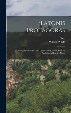 Coperta cărții Platonis Protagoras: The Protagoras of Plato: The Greek Text Revised, With an Analysis and English Notes