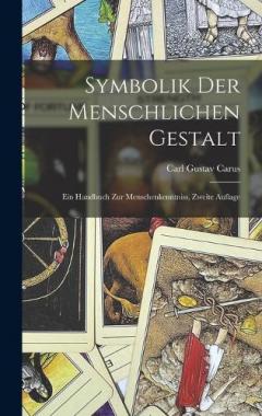 Symbolik der menschlichen Gestalt: Ein handbuch zur Menschenkenntniss, Zweite Auflage
