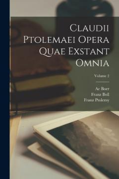 Coperta cărții Claudii Ptolemaei Opera Quae Exstant Omnia; Volume 2