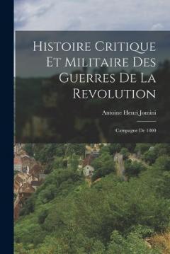 Histoire Critique Et Militaire Des Guerres De La Revolution: Campagne De 1800