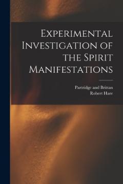 Coperta cărții Experimental Investigation of the Spirit Manifestations