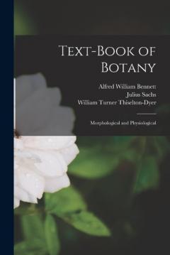 Text-Book of Botany: Morphological and Physiological