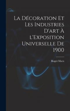 Coperta cărții La décoration et les industries d'art à l'Exposition universelle de 1900