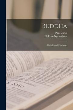 Buddha: His Life and Teachings