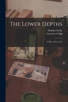 Coperta cărții The Lower Depths; a Play in Four Acts