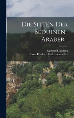 Die Sitten der Beduinen-Araber...