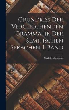 Coperta cărții Grundriss der Vergleichenden Grammatik der Semitischen Sprachen, I. Band