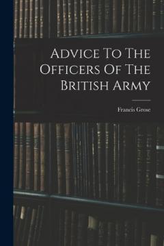 Coperta cărții Advice To The Officers Of The British Army