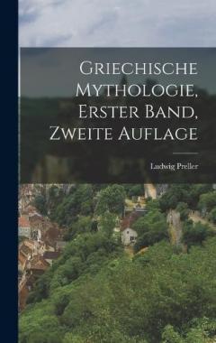 Griechische Mythologie, erster Band, zweite Auflage