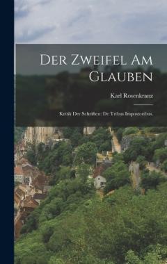 Der Zweifel am Glauben: Kritik der Schriften: De Tribus Impostoribus.